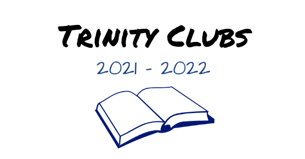 In the 2021-2022 school year Trinity students will once again have the opportunity to join clubs and become involved around the school.